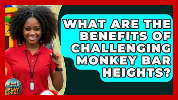 What Are The Benefits Of Challenging Monkey Bar Heights? - Outdoor Play Pros