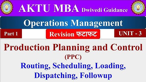 8| operations management, operations management lecture, operations management unit 3, aktu mba