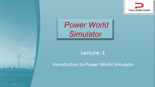 PWS Lecture-01 : Introduction to Power World Simulator