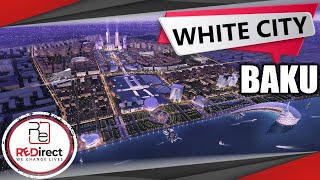 BAKU WHITE CITY || Investment Opportunity in BAKU || REDIRECT CONSULTANCY