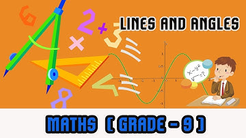Mathematics Grade 9 -  Lines and Angles | Angle Sum Property and Exterior Angle Property |