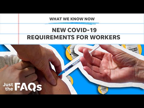 New COVID-19 rules for workers includes Jan. 4 deadline to get vaccinated | JUST THE FAQS