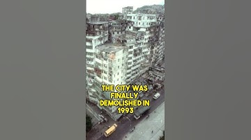 Kowloon Walled City: The Most Terrifying Place on Earth?