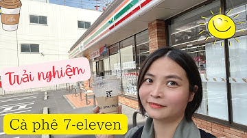 Trải Nghiệm Cà Phê Của 7-Eleven, Có Khác Biệt Gì So Với Cà Phê Việt Nam