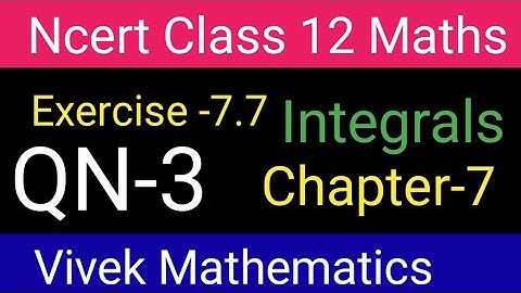 Ncert Class12 Maths Ch-7 Integrals Exercise-7.7 Solution Of Question Number 3 @vivekmathematics122
