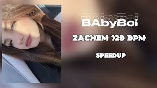 BAbyBoi - Zachem 128 bpm (SPEEDUP)