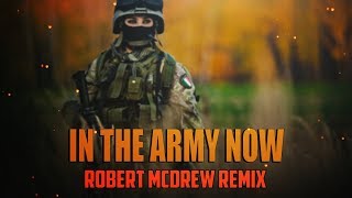 In The Army Now (Robert McDrew Remix)