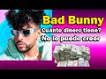 Cuanto Dinero Tiene Bad Bunny