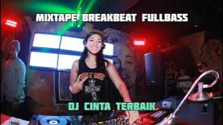 DJ CINTA TERBAIK ||MIXTAPE BREAKBEAT FULLBASS PALING MANTAP!!!!