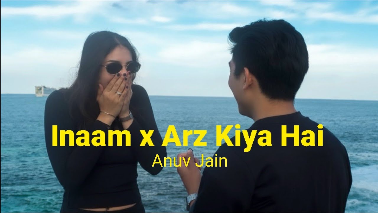 Inaam x Arz Kiya Hai | Anuv Jain Best Mashup  