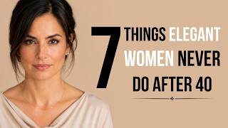 7 THINGS ELEGANT WOMEN NEVER DO TO THEIR APPEARANCE (AFTER 40)