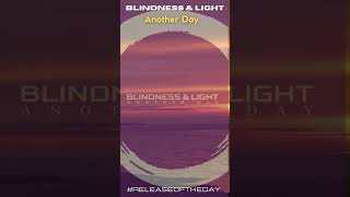 Blindness & Light - Another Day