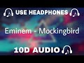 Eminem 10d audio mockingbird  use headphones   10d sounds