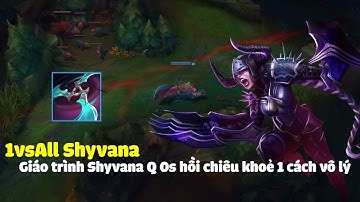 Khám phá giáo trình Shyvana Q 0s hồi chiêu của 1vsall khoẻ 1 cách vô lý