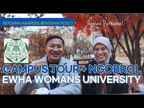 CAMPUS TOUR + NGOBROL BEASISWA POSCO DI EWHA WOMANS UNIVERSITY BAGIAN 1
