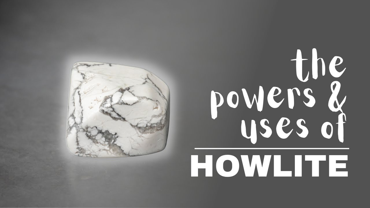 Howlite: Spiritual Meaning, Powers And Uses