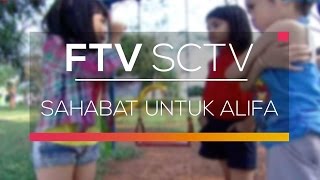 FTV SCTV  - Sahabat untuk Alifa