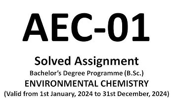 AEC-01 Solved Assignment 2024 / ENVIRONMENTAL CHEMISTRY AEC-01assignment 2024 / aec-01 assignment