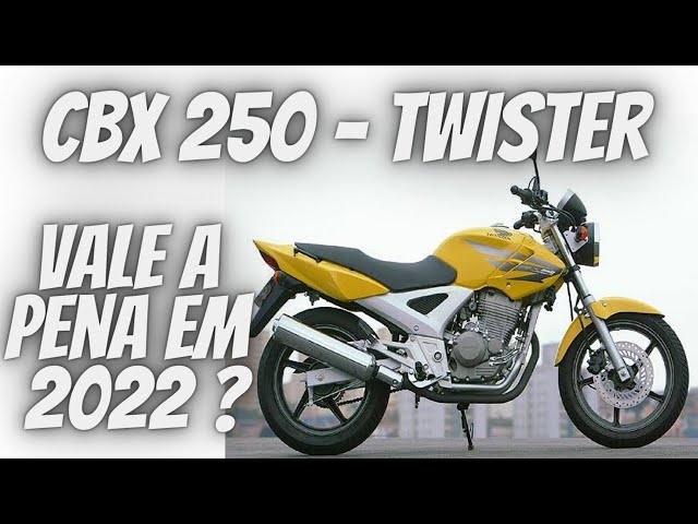 VALE A PENA TER UMA HONDA CBX 250 TWISTER EM 2022? 