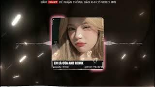 Nhạc Remix TikTok | Em Là Của Anh Remix - Hồ Quang Hiếu - Hồ Việt Trung | Mie Remix #viral #remix