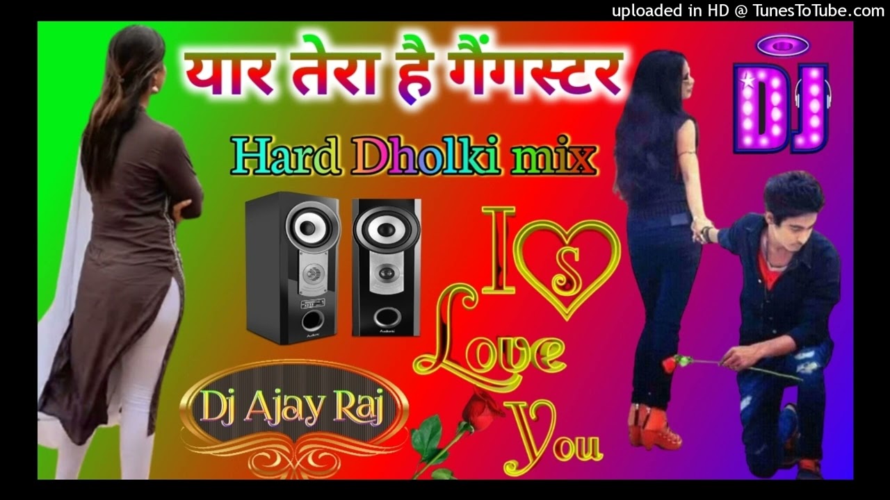 Yaar tera hai gangster Dj hard Dholki remix song DJ Ajay Raj  yaar tera  gangster