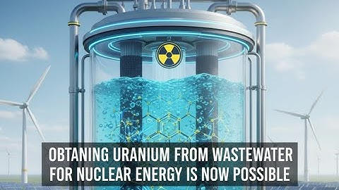 Het is nu mogelijk om uranium uit afvalwater te winnen voor kernenergie