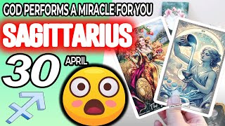 Sagittarius ♐ 😇 GOD PERFORMS A MIRACLE FOR YOU ❗🙌 horoscope for today APRIL 30 2024 ♐ #sagittarius