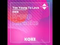 Too Young To Love : Originally Performed By 이승철 Karaoke Verison