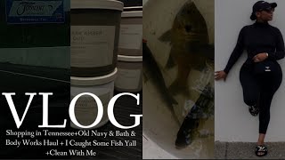 VLOG: SHOPPING IN TENNESSEE+OLD NAVY & BATH & BODY WORKS HAUL+FISHING IN THE SWAMP+CLEAN WITH ME