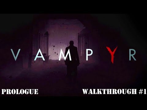 Vampyr PC Ultra Settings Ultrawide Gameplay | GTX 970 | Prologue | Walkthrough #1