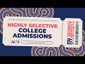 Highly Selective College Admissions: Myths, Facts, and What Really Matters