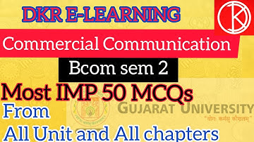 50 most imp MCQs of Commercial Communication Fy bcom Semester 2 Business com. Gujarat University. CC