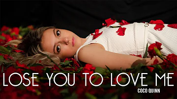 Selena Gomez - Lose You To Love Me | Cover | Coco Quinn