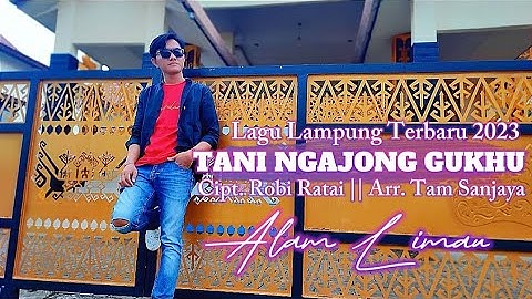 Lagu Lampung terbaru 2023  - Tani Ngajong Gukhu // Alam limau - Cipt.Robi ratai // arr.Tam sanjaya