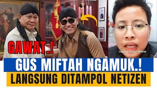 GAWAT.! Gus Miftah NGAMUK Langsung Di Tampol Netizen.!