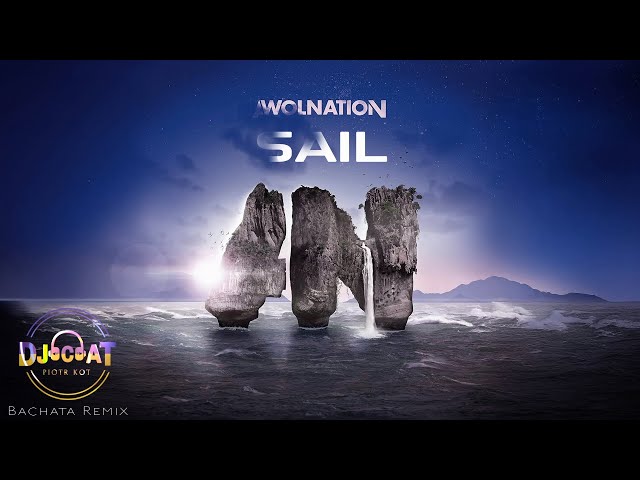 AWOLNATION - Sail DJ (Cat Bachata Remix)