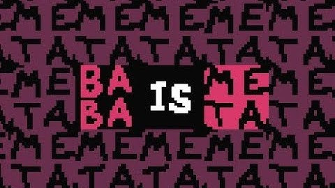 Baba Is You - Metatatext: Entering Meta Hell ⦙.