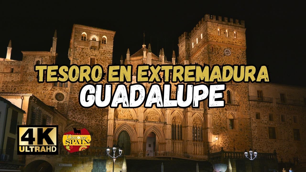 Un Tesoro en España, Extremadura: Monasterio de Guadalupe
