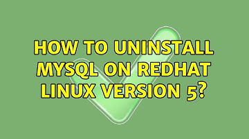 How to uninstall mysql on redhat linux version 5? (4 Solutions!!)