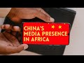 China&#39;s Media Presence in Africa