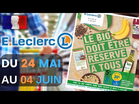 catalogue LECLERC du 24 mai au 4 juin 2022 ? BIO Arrivage - FRANCE