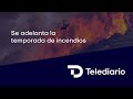 Se adelanta la temporada de incendios