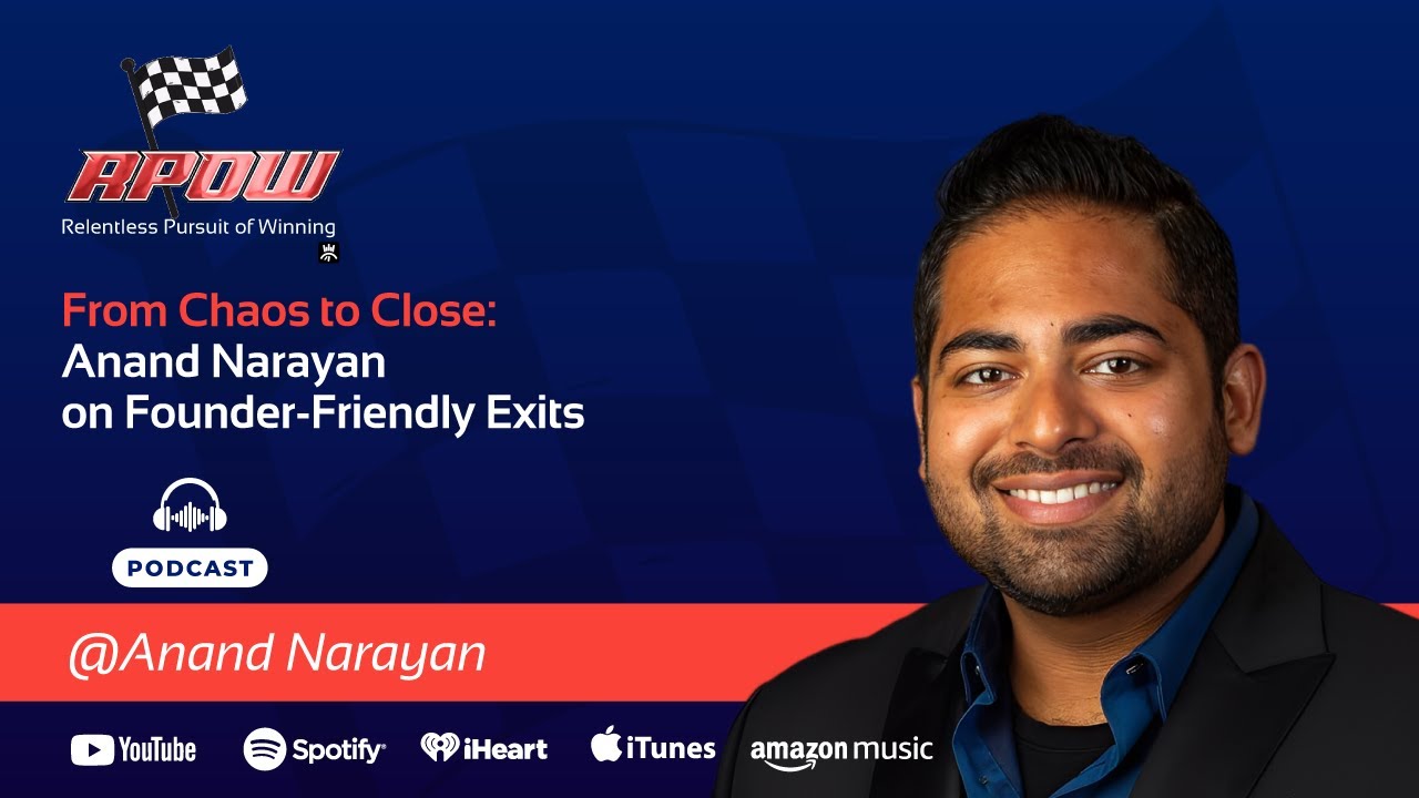 From Chaos to Close: Anand Narayan on Founder-Friendly Exits