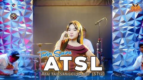 ATSL (AKU TAK SANGGUP LAGI) ST12 - TANTRI SAVIRA - KURAMA MUSIC