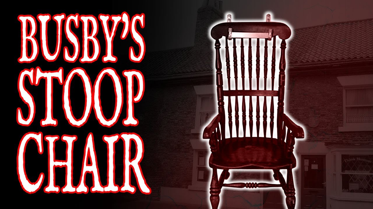 The Curse of the Busby Stoop Chair A Haunting Legacy YouTube