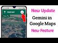 New Update || Gemini in Google Maps || Gemini Not Showing On Google maps