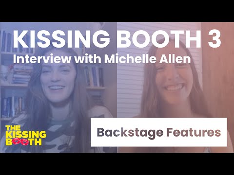 The Kissing Booth 3 Interview with Michelle Allen | Backstage Features with Gracie Lowes