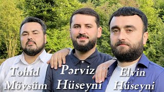 Tohid Mövsüm - Pərviz Hüseyni - Elvin Hüseyni - İlahi Resimi