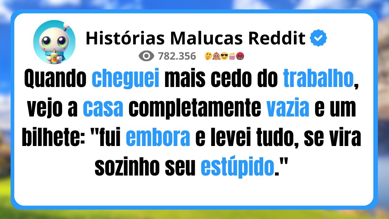Quando cheguei mais cedo do trabalho, vejo a casa completamente vazia e um bilhete: 