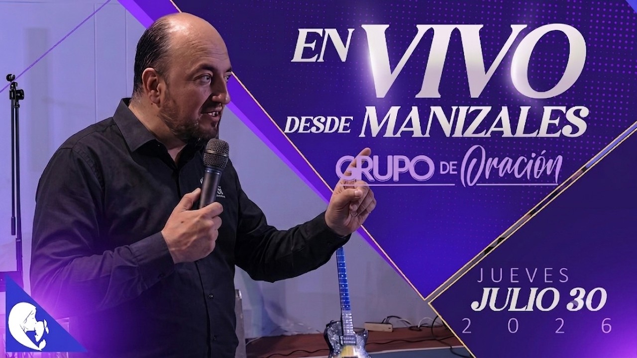 GRUPO DE ORACIÓN / 30 DE JULIO / MANIZALES | EN VIVO/